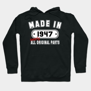 Made In 1947 Nearly All Original Parts Hoodie
